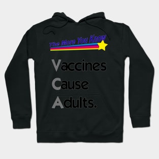 Vaccines Cause Adults. Hoodie